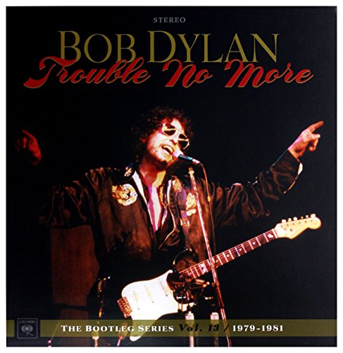 Bob Dylan / Trouble No More: The Bootleg Series Vol. 13 – 1979